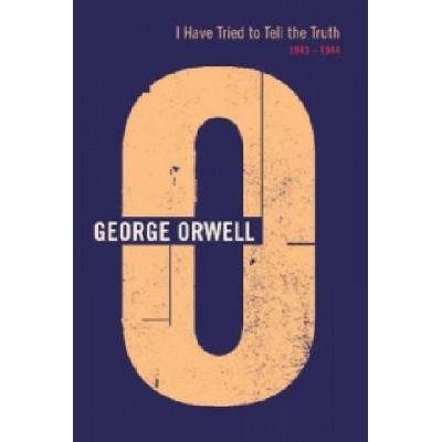 I Have Tried To Tell The Truth | George Orwell