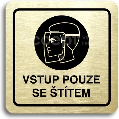ACCEPT Piktogram vstup pouze se štítem - zlatá tabulka - černý tisk