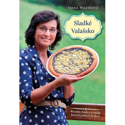 Sladké Valašsko - Irena Mužíková