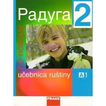 Raduga po novomu 2 Učebnica SK verzia PhDr. Stanislav Jelínek prof. Ljubov Fjodorovna Alexejeva PhDr