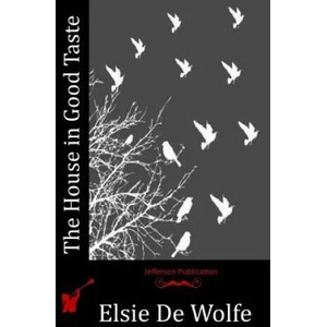 The House in Good Taste | Elsie De Wolfe (ISBN: 9781517159733)