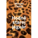 Hodně starej jaguár - Michael Třeštík