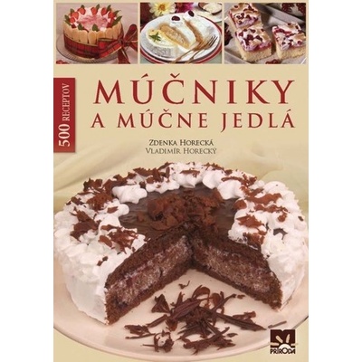 Múčniky a múčne jedlá - Horecká Zdenka, Horecký Vladimír