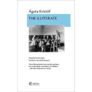 Illiterate | AGOTA KRISTOF (ISBN: 9781909585485)