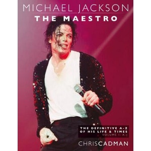 Michael Jackson The Maestro The Definitive A-Z Volume I A-J: Michael Jackson The Maestro The Definitive A-Z Volume I A-J (ISBN: 9781511958530)