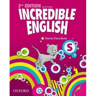 Incredible English New Edition Starter Class Book Phillips S. Morgan M. Redpath P.