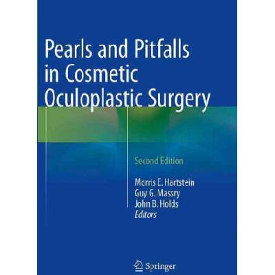 Pearls and Pitfalls in Cosmetic Oculoplastic Surgery | Morris E Hartstein