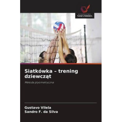 Siatkówka - trening dziewczat | Gustavo Vilela, Sandro F. da Silva