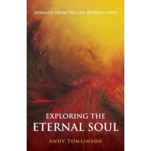 Exploring the Eternal Soul | Andy Tomlinson (ISBN: 9780956788733)