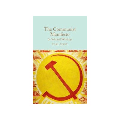 The Communist Manifesto & Selected Writings