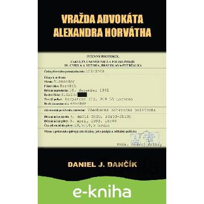 Vražda advokáta Alexandra Horvátha - Daniel J. Dančík