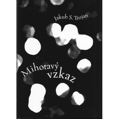 Mihotavý vzkaz - Trojan Jakub S.