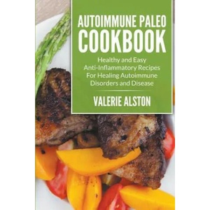 Autoimmune Paleo Cookbook | Valerie Alston (ISBN: 9781681274720)