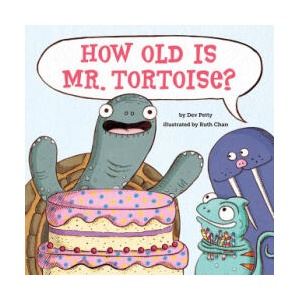 How Old Is Mr. Tortoise? | Ruth Chan (ISBN: 9781419746703)