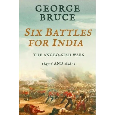 Six Battles for India | George Bruce