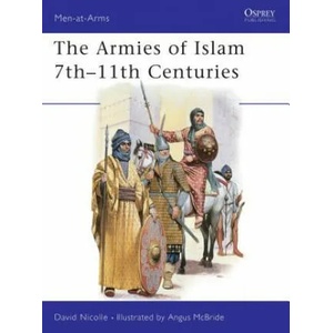 Armies of Islam, 7th-11th Centuries | David Nicolle (1982)