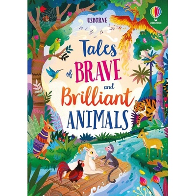 Tales of Brave and Brilliant Animals - Susanna Davidson Mairi Mackinnon Lan Cook Usborne Publishing