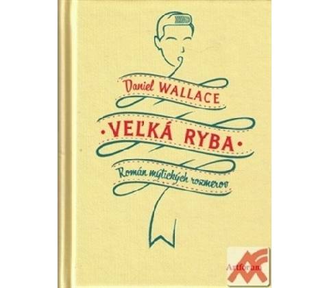 Veľká ryba Daniel Wallace