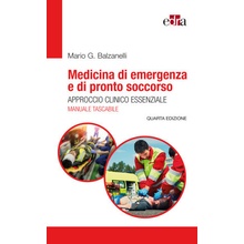 Medicina di emergenza e di pronto soccorso. Approccio clinico essenziale. Il manuale tascabile