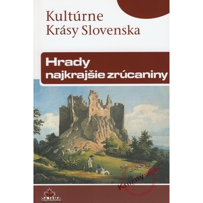 Hrady najkrajšie zrúcaniny Daniel Kollár Jaroslav Nešpor