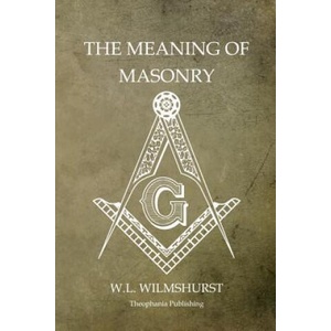 The Meaning of Masonry | W L Wilmshurst (ISBN: 9781468026078)