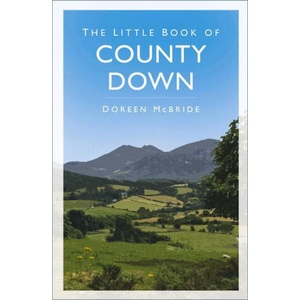 Little Book of County Down | Doreen McBride (ISBN: 9780750998727)