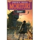 Morituri: Čest - Simon R. Green