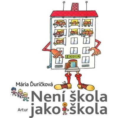 Není škola jako škola - Mária Ďuríčková, Helena Zmatlíková