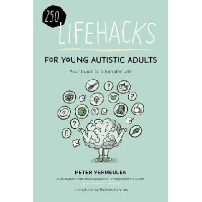 100+ Lifehacks for Young Autistic Adults for a Simpler Life with Autism