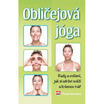 Obličejová jóga - Rady a cvičení, jak si udržet svěží a krásný obličej