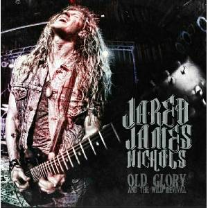 Jared James Nichols - Old Glory And The Wild Revival (LP) (3760053842695)