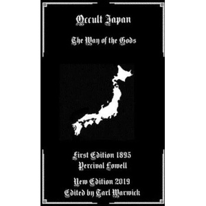 Occult Japan: The Way of the Gods | Tarl Warwick, Percival Lowell (ISBN: 9781692816506)