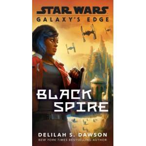 Galaxy's Edge: Black Spire (Star Wars) | Delilah S. Dawson (ISBN: 9780593159033)