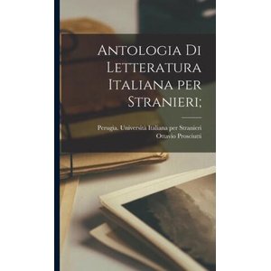 Antologia di letteratura italiana per stranieri; | Ottavio Prosciutti (ISBN: 9781015724006)