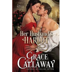 Her Husband's Harlot | Grace Callaway (ISBN: 9781939537263)