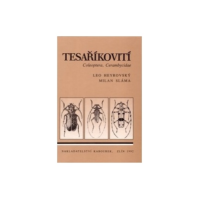 Tesaříkovití - Coleoptera: Cerambycidae - Heyrovský Leo, Sláma Milan