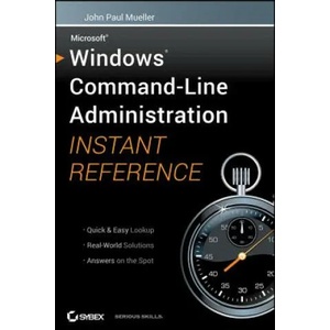 Windows Command Line Administration Instant Reference | John Paul Mueller (2010)
