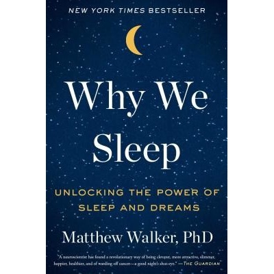 Why We Sleep: Unlocking the Power of Sleep and Dreams Walker MatthewPevná vazba