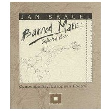 Banned Man - Selected Poems - Jan Skácel