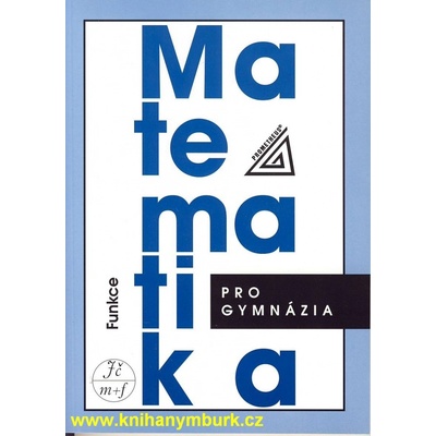 Matematika pro gymnázia - Funkce + CD - Odvárko Oldřich