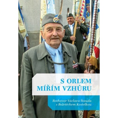 S Orlem mířím vzhůru - Václav Štaud; Božetěch Kostelka