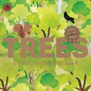 Trees: A lift-the-flap eco book | Carmen Saldana (ISBN: 9780241448366)