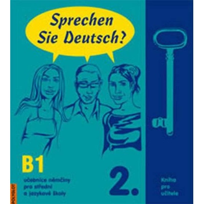 SPRECHEN SIE DEUTSCH? 2. KNIHA PRO UČITELE B1 - Richard Fischer