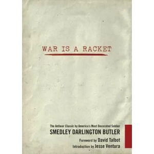 War Is a Racket: The Antiwar Classic by America's Most Decorated Soldier | David Talbot, Smedley Darlington Butler, Cindy Sheehan (ISBN: 9781510704275)