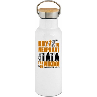 123TRIKO termoska Když to neopraví Táta, tak už nikdo! 500 ml