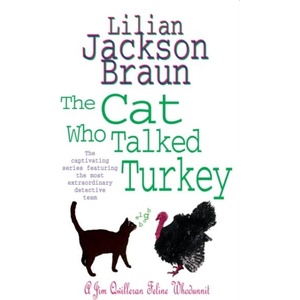 Cat Who Talked Turkey (The Cat Who. . . Mysteries, Book 26) | Lilian Jackson Braun (ISBN: 9780755305278)