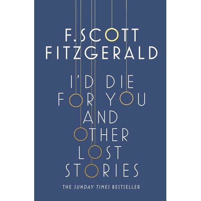 Id Die for You: And Other Lost Stories Fitzgerald F. ScottPaperback