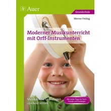 Moderner Musikunterricht mit Orff-Instrumenten Freitag Werner