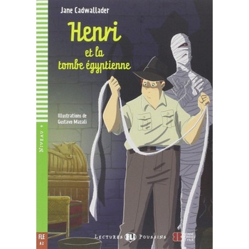 LECTURES ELI POUSSINS Niveau 4 FLE A2: HENRI ET LA TOMBE EGYPTIENNE avec CD AUDIO - Jane Cadwallader