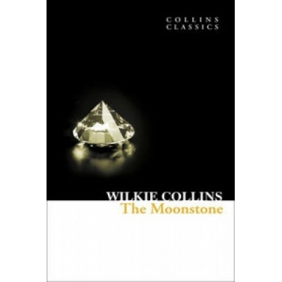 The Moonstone Collins Classics - W. Collins